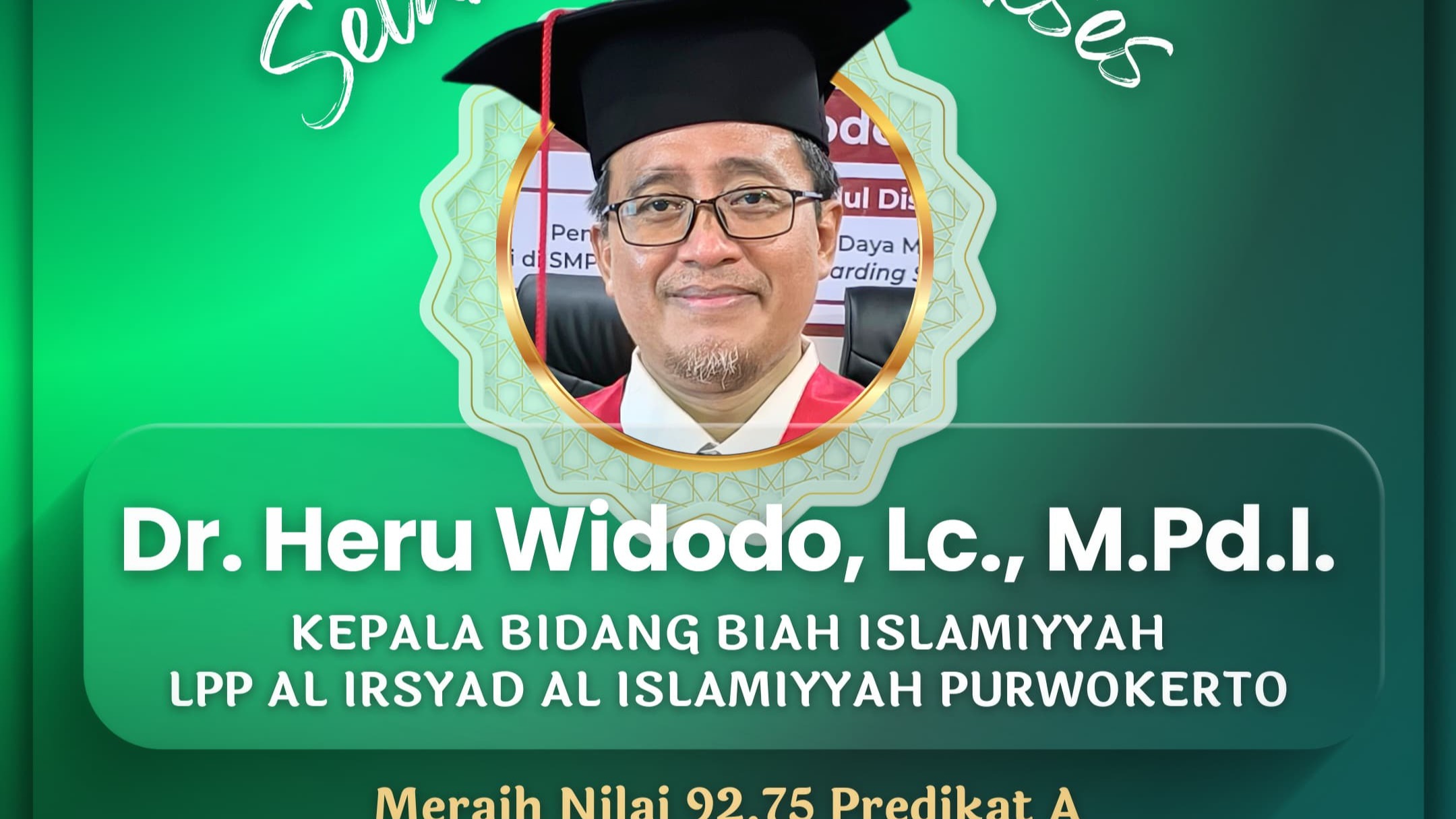 Selamat untuk Dr. Heru Widodo, Lc., M.Pd.I.